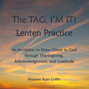 The TAG, I'M IT! Lenten Practice