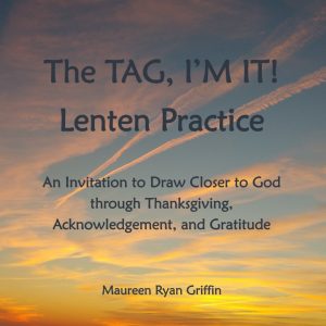 The TAG, I'M IT! Lenten Practice