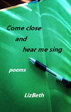 Book Cover: Come Close and Hear Me Sing